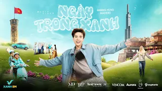 Quang Hùng MasterD - 'Ngày Trong Xanh' - Official Music Video