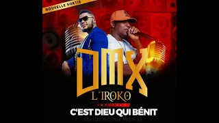 DMX L'IROKO FEAT MIX PREMIER - C'EST DIEU QUI BENIT [[ AUDIO OFFICIEL ]]