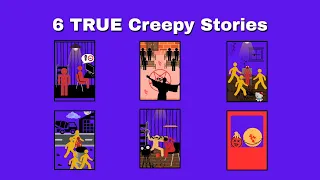 ⊲ Animation ⊳  6 TRUE Creepy Stories