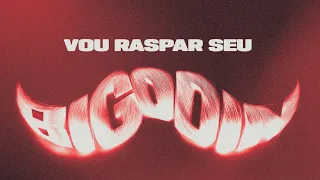 VOU RASPAR SEU BIGODIN - MC DRICKA, DJ S2K (ÁUDIO OFICIAL)