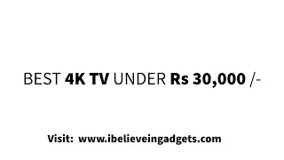 BEST 4K TV UNDER RS 30,000 /-
