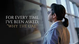 For Everytime I've been asked , " WHY THE UAE? "