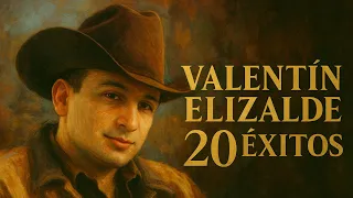 VALENTIN ELIZALDE - 20 GRANDES ÉXITOS