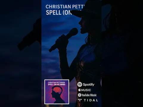 SPELL (ON MY MIND) – Christian Pettersen