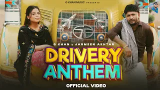 Drivery Anthem ( Full Video ) G Khan | Jasmeen Akhtar l Sabba | Punjabi songs 2025