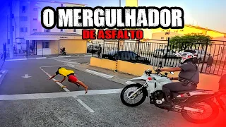 MERGULHADOR DE ASFALTO! “Eu se assustei senhor!”