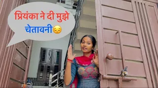 Bat bat par Priyanka mujhe sunane lagi 😭 @Priyankahardwork