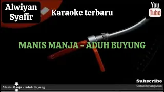 MANIS MANJA KARAOKE NEW - ADUH BUYUNG