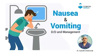 Nausea and Vomiting  - D/D and Management
