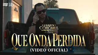 Gerardo Coronel "El Jerry" - Qué Onda Perdida [Official Video]
