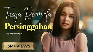 Tasya Rosmala - PERSINGGAHAN | Lagu Galau (Official Music Video)