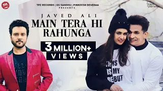 Javed Ali  | Main Tera hi Rahunga (Official Video) | Prince Narula, Yuvika Chaudhary | Hindi Songs