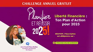 Liberté financière - Ton plan d'action 2025 pour atteindre tes objectifs
