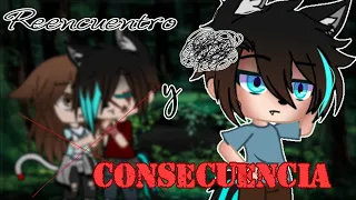 Reencuentro y Consecuencias ||•Original•|| [3/3]