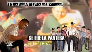 Se Fue La Pantera - La Historia DETRAS del Corrido (LA VERDADERA HISTORIA)