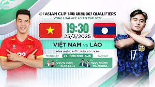 🔴 Trực tiếp: VIỆT NAM - LÀO | 25.03.2025 | Vòng loại AFC Asian Cup 2027