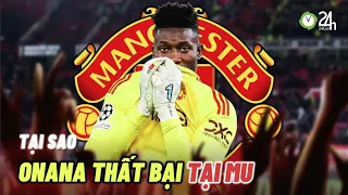 LÝ DO KHIẾN ONANA THẤT BẠI TẠI MAN UTD?#24hbongda #onana