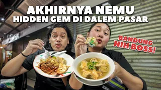 AKHIRNYA KETEMU HIDDEN GEM DI DALEM PASAR BANDUNG!