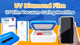 UV Film Vacuum Curing Machine & UV Diamond Film 丨Forward Screen Protector -Video Tutorial（How to）