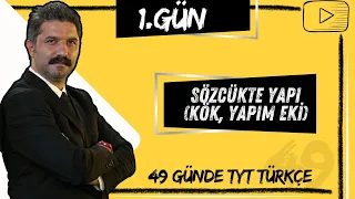 Sözcükte Yapı | Kök, Yapım Eki | 49 Günde TYT Türkçe Kampı | 1.GÜN