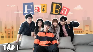 Hai Ba - Tập 1 | 5 người bạn | Lan Hương, Lương Huy, Đăng Khôi, Hoàng Bách, Du Mi