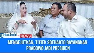 Titiek Soeharto Bayangkan Jika Prabowo Subianto Jadi Presiden Hal Ini Akan Terjadi