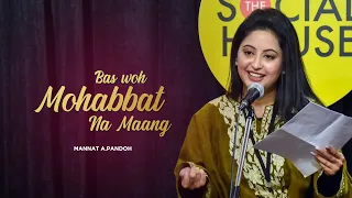 Bas Woh Mohabbat Na Maang | Mannat A.Pandoh | The Social House Poetry #LovePoetry #LovePoem