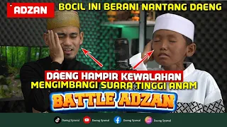 Adzan | Awalnya Malu-Malu|| Kini Anam Nantangin Daeng Sambung Adzan Kurdi ||