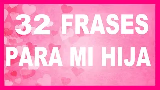 ❤️ FRASES de AMOR BONITAS Para Mi HIJA Que Amo Tanto