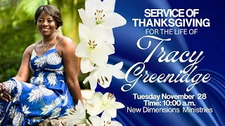 Service Of Thanksgiving for the life of Tracy Greenidge || November 28th 2023