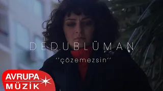 Dedublüman - Çözemezsin (Official Video)