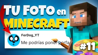 Creando TU FOTO en MINECRAFT | Parte #11 | Pixel Art