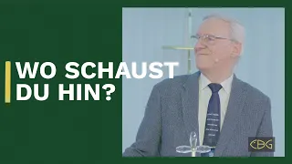 Wo schaust du hin? | CBG Gospel Church