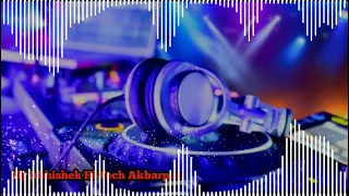 Sadiya Kariya Lele Aaiha Balamuwa Najariya Na Lage DJ Abhishek Hi Tech Akbarpur Ambedkar Nagar