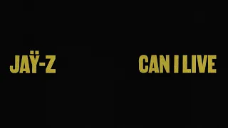 JAŸ-Z - Can I Live (Official Lyric Video)