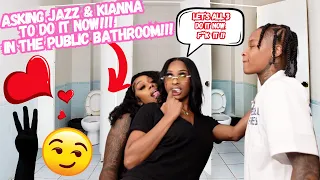 ASKING JAZZ & KIANNA TO “DO IT” WITH ME IN THE PUBLIC BATHROOM!!!