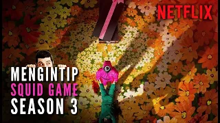 MENGINTIP APA YANG AKAN TERJADI PAD SQUID GAME S3!