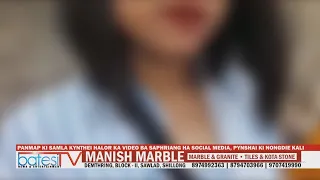 PANMAP KI SAMLA KYNTHEI HALOR KA VIDEO BA SAPHRIANG HA SOCIAL MEDIA, PYNSHAI KI NONGDIE KALI