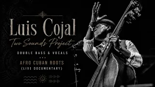 Luis Cojal - Two Sounds Project (Official Live Report | Double Bass & Vocals)