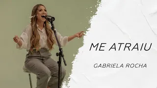 Gabriela Rocha - Me atraiu - LETRA - Gospel Hits