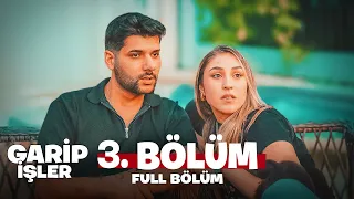 Garip İşler 3. Bölüm