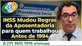 INSS Mudou Regras de Aposentadoria Para Quem Trabalhava Antes de 1994