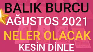 BALIK BURCU - AĞUSTOS 2021 - NELER OLACAK - FIRSATLAR - HABERLER - İLİŞKİLER - BİLMENİZ GEREKENLER