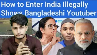 HOW BANGLADESHIS are ILLEGALLY MIGRATIN to INDIA