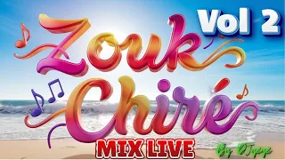 Mix Zouk Chiré Vol: 2 ☀️🎶❤️ By DJ yéyé