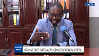 GRANDE ENTREVISTA COM ADMINISTRADOR MUNICIPAL DE CACUACO AUZÍLIO JACOB.