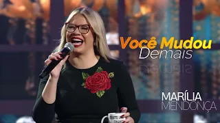 Marília Mendonça - Você Mudou Demais