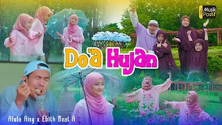 Alula Aisy X Ebith Beat A - Do'a Hujan (Official Music Video)