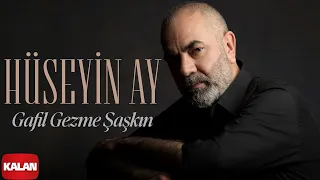 Gafil Gezme Şaşkın - Hüseyin Ay  (Yeraltı Dizi) I © 2026 Kalan Müzik