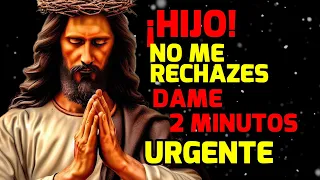 ⚠️NO ME RECHAZES ESTA VEZ! ABRE ANTES DE QUE SEA DEMASIADO TARDE 💌MENSAJE DE DIOS PARA TI HOY